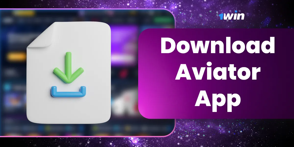 Instructions for downloading the 1Win Aviator mobile app